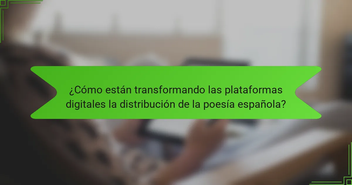 ¿Cómo están transformando las plataformas digitales la distribución de la poesía española?