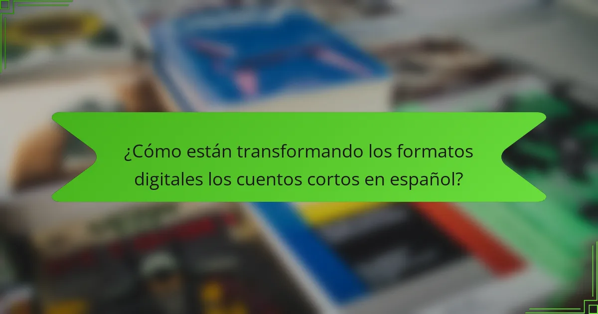 ¿Cómo están transformando los formatos digitales los cuentos cortos en español?