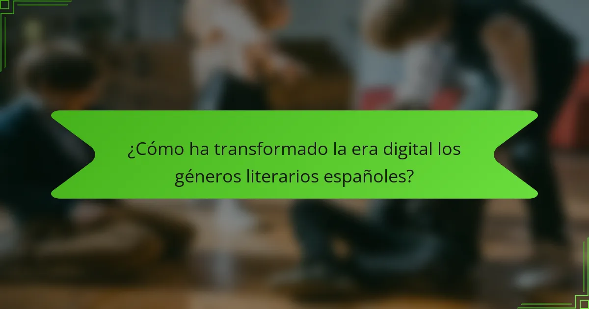 ¿Cómo ha transformado la era digital los géneros literarios españoles?
