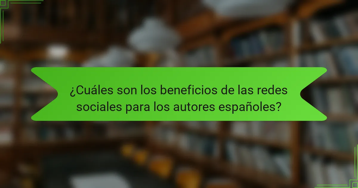 ¿Cuáles son los beneficios de las redes sociales para los autores españoles?