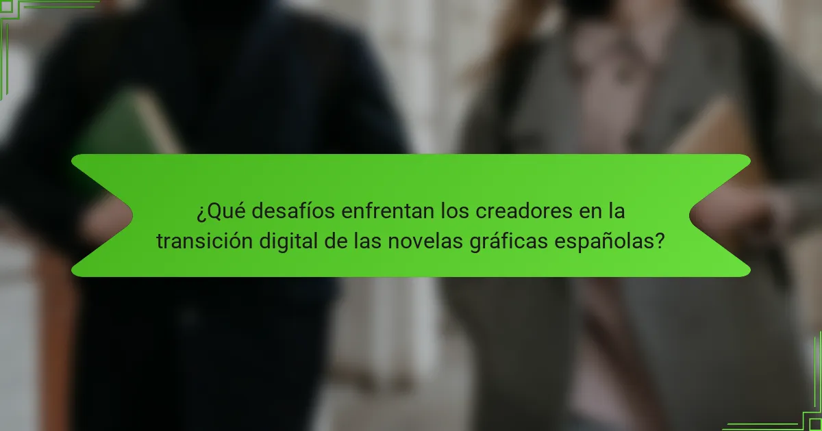 ¿Qué desafíos enfrentan los creadores en la transición digital de las novelas gráficas españolas?
